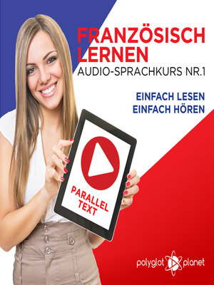 cover image of Französisch Lernen - Einfach Lesen - Einfach Hören: Paralleltext Audio-Sprachkurs Nr. 1
